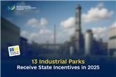 13 Industrial Parks Receive State Incentives in 2025