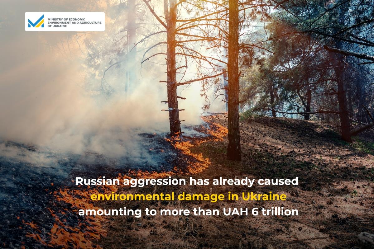 Russian aggression has already caused environmental damage in Ukraine amounting to more than UAH 6 trillion